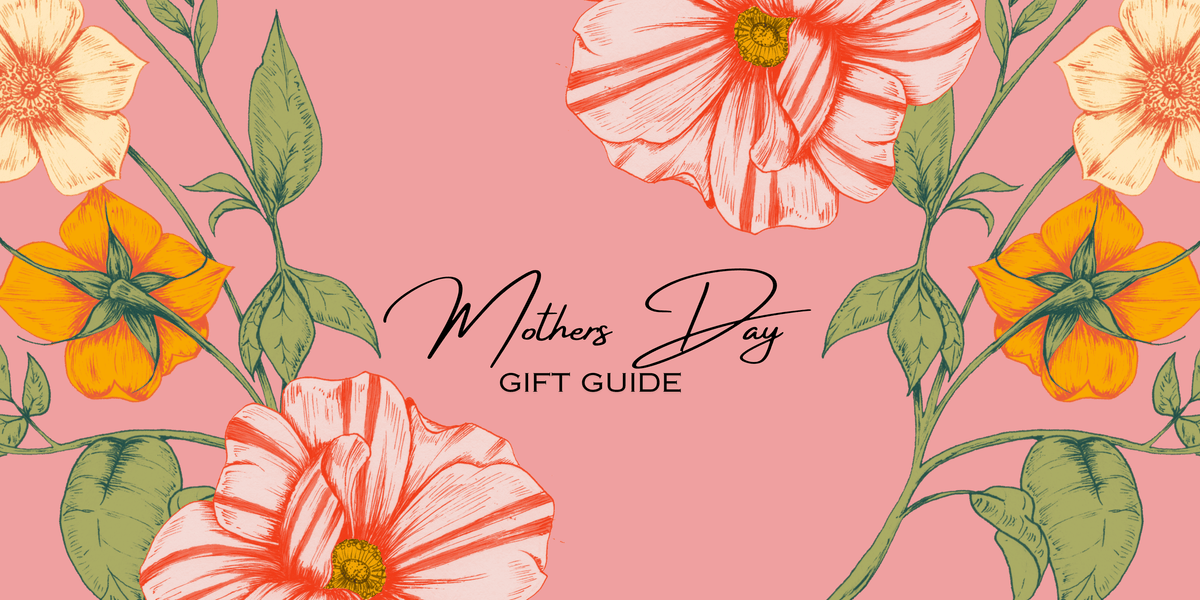Mother's Day Gift Guide